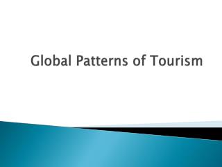 Global Patterns of Tourism