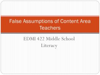 False Assumptions of Content Area Teachers