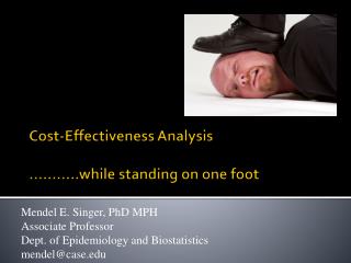 Cost-Effectiveness Analysis ………..while standing on one foot