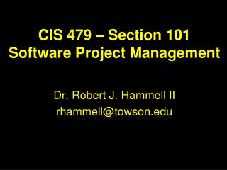 CIS 479 – Section 101 Software Project Management