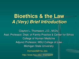 Bioethics &amp; the Law A (Very) Brief Introduction