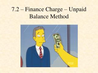 7.2 – Finance Charge – Unpaid Balance Method