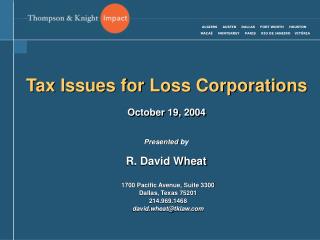 Tax Issues for Loss Corporations October 19, 2004
