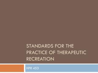 Standards for the Practice of Therapeutic Recreation