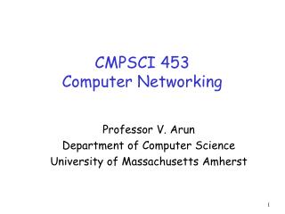 CMPSCI 453 Computer Networking