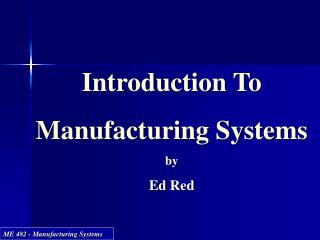 Introduction To Manufacturing Systems by Ed Red