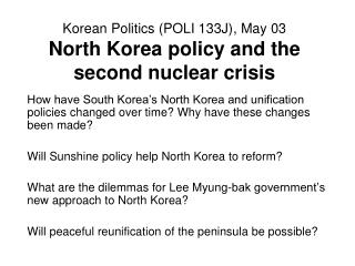 Korean Politics (POLI 133J) , May 03 North Korea policy and the second n uclear crisis