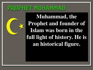 Muhammad’s birth &amp; early years 570 – 595 Common era (CE)