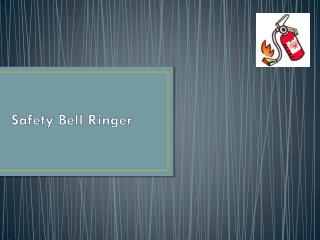 Safety Bell Ringer