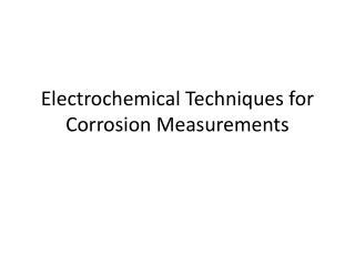 Electrochemical Techniques for Corrosion Measurements