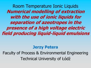 Jerzy Petera Faculty of Process &amp; Environmental Engineering Technical University of Łódź