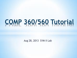 COMP 360/560 Tutorial