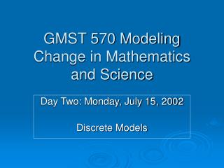 GMST 570 Modeling Change in Mathematics and Science