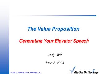 The Value Proposition Generating Your Elevator Speech