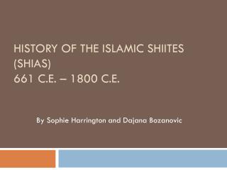 History of the Islamic Shiites (Shias) 661 C.E. – 1800 C.E.
