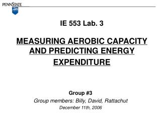 IE 553 Lab. 3 MEASURING AEROBIC CAPACITY AND PREDICTING ENERGY EXPENDITURE