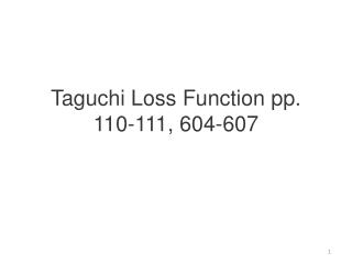 Taguchi Loss Function pp. 110-111 , 604-607