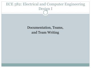 ECE 582: Electrical and Computer Engineering Design I