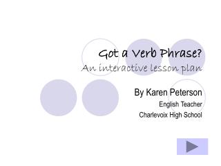 Got a Verb Phrase? An interactive lesson plan