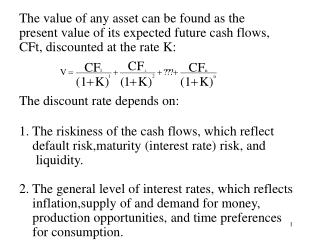 The value of any asset can be found as the present value of its expected future cash flows,