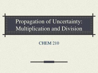 Propagation of Uncertainty: Multiplication and Division