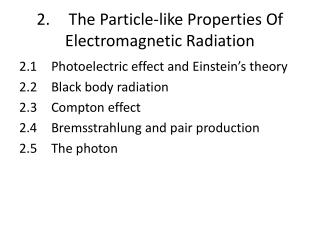 2.	The Particle-like Properties Of Electromagnetic Radiation