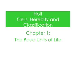 Holt Cells, Heredity and Classification