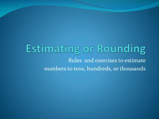 Estimating or Rounding