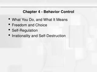 Chapter 4 - Behavior Control