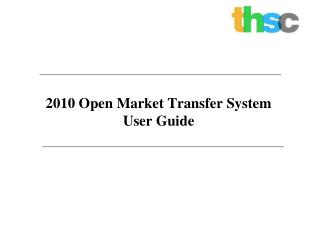 2010 Open Market Transfer System User Guide