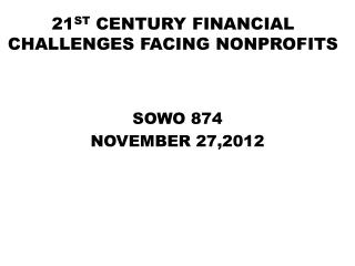 21 ST CENTURY FINANCIAL CHALLENGES FACING NONPROFITS