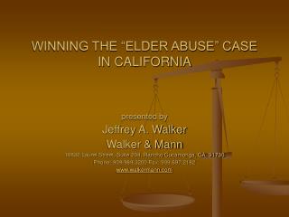 WINNING THE “ELDER ABUSE” CASE IN CALIFORNIA