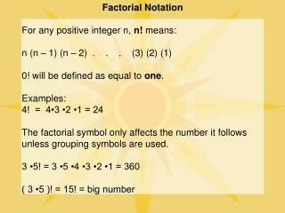 Factorial Notation For any positive integer n, n! means: