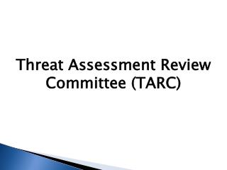 Threat Assessment Review Committee (TARC)
