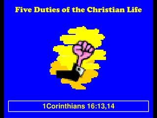 Five Duties of the Christian Life