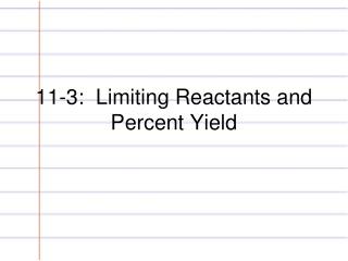 11-3: Limiting Reactants and Percent Yield