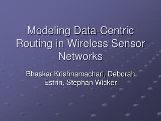 Modeling Data-Centric Routing in Wireless Sensor Networks