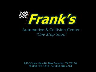 Frank’s Automotive &amp; Collision Center “One Stop Shop”