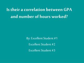 Is their a correlation between GPA and number of hours worked?
