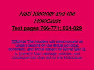 Nazi Ideology and the Holocaust Text pages 766-771; 824-829