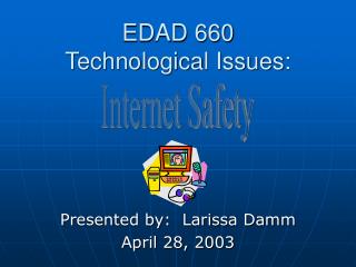 EDAD 660 Technological Issues: