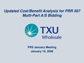 Updated Cost/Benefit Analysis for PRR 567 Multi-Part A/S Bidding