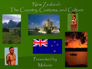 New Zealand- The Country, Customs, and Culture