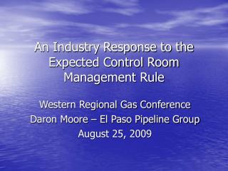 An Industry Response to the Expected Control Room Management Rule