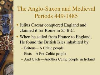 The Anglo-Saxon and Medieval Periods 449-1485