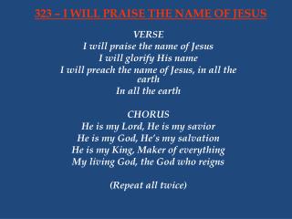 323 – I WILL PRAISE THE NAME OF JESUS