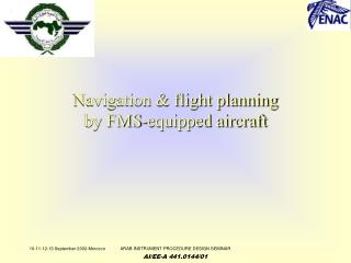 Navigation &amp; flight planning by FMS-equipped aircraft