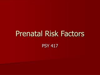 Prenatal Risk Factors
