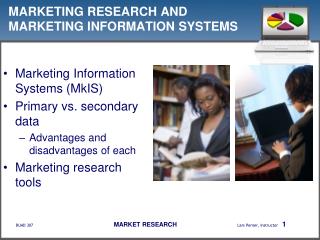 MARKETING RESEARCH AND MARKETING INFORMATION SYSTEMS