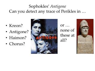 Sophokles ’ Antigone Can you detect any trace of Perikles in …